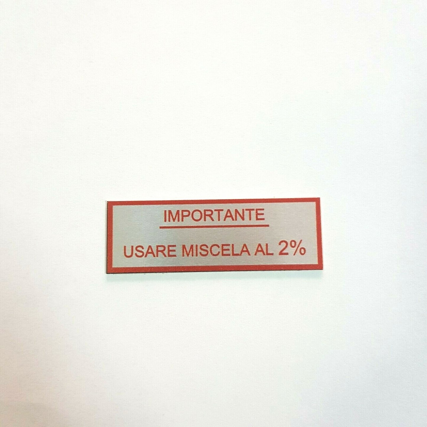 IN METALLO ADESIVA TARGHETTA IMPORTANTE USARE MISCELA 2% ROSSA VBA VBB GL VLA1T